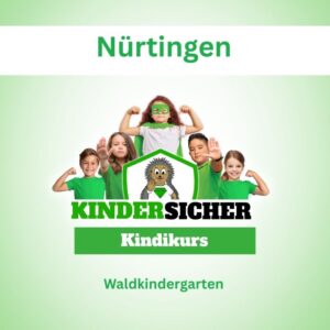 Kindersicher - Kigakurs - Waldkindi - Nürtingen